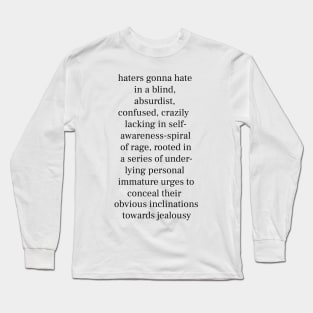 Haters Gonna Hate - Funny Quote - White Lettering Version Long Sleeve T-Shirt